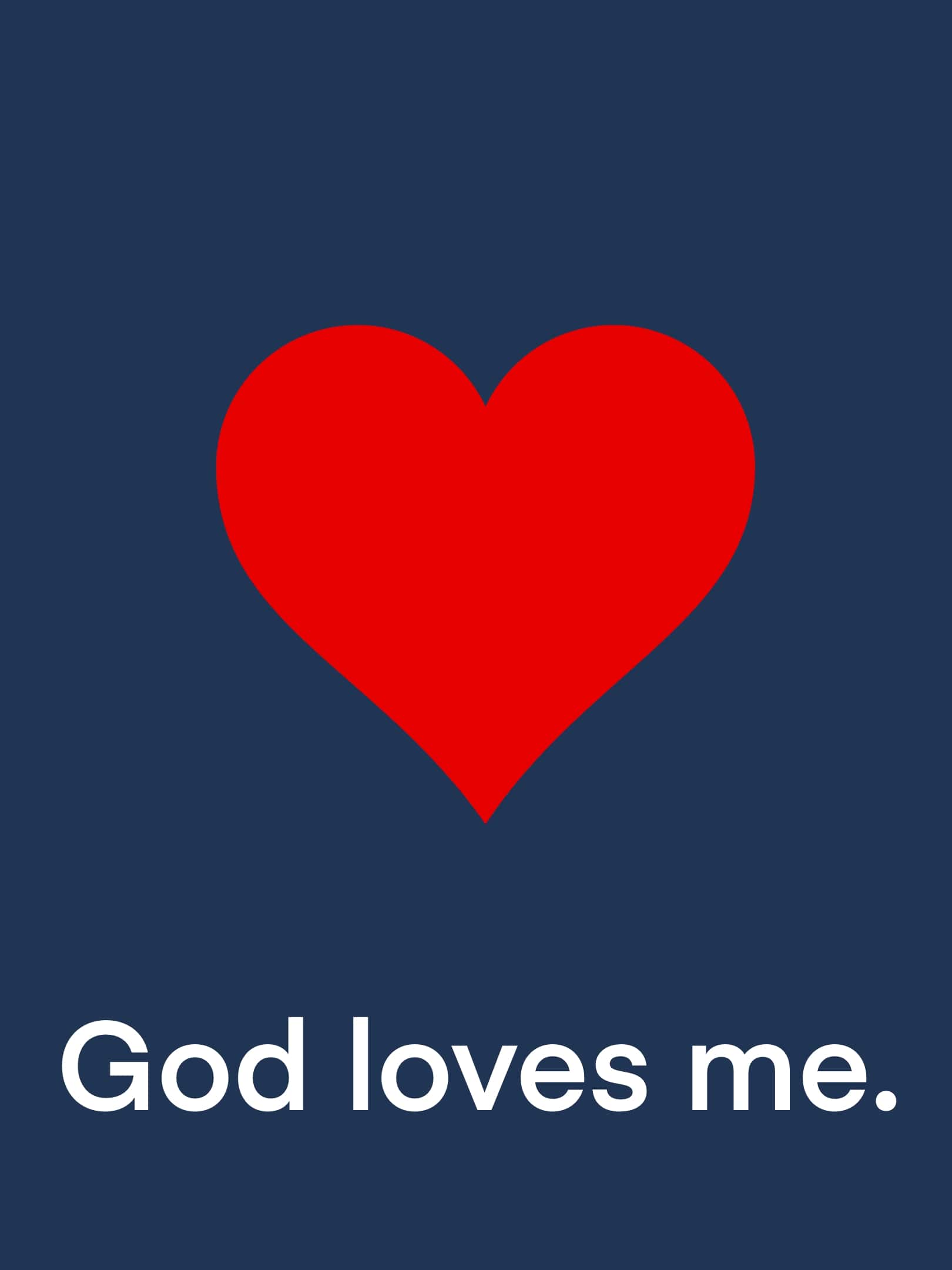 God loves you.